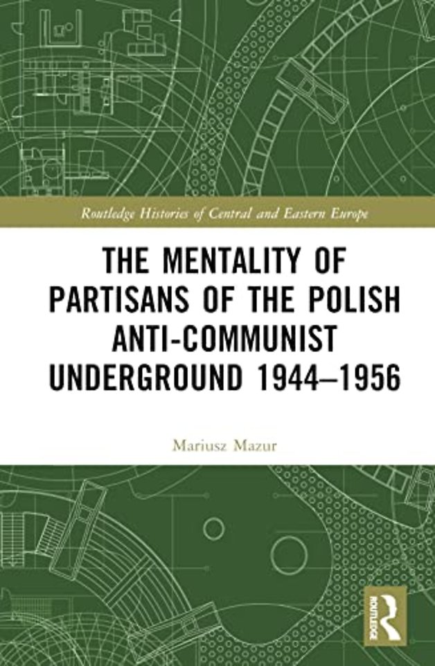 Mentality of Partisans of the Polish Anti-Communist Underground 1944–1956