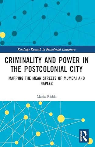 Criminality and Power in the Postcolonial City
