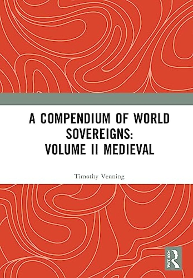 Compendium of Medieval World Sovereigns