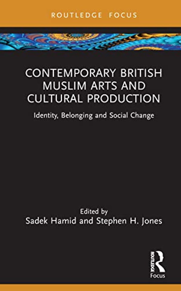 Contemporary British Muslim Arts and Cultural Production