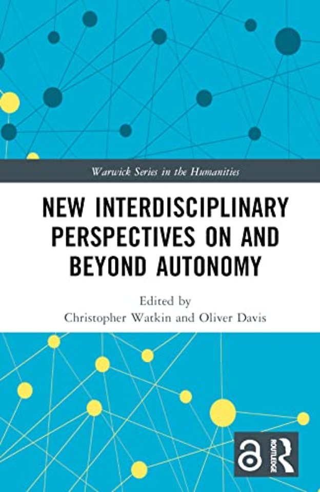 New Interdisciplinary Perspectives On and Beyond Autonomy