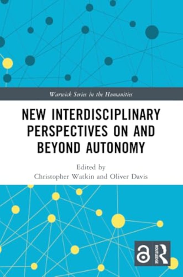 New Interdisciplinary Perspectives On and Beyond Autonomy