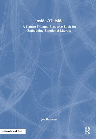 Inside/Outside: A Nature-Themed Resource Book for Embedding Emotional Literacy