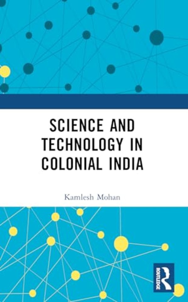 Science and Technology in Colonial India