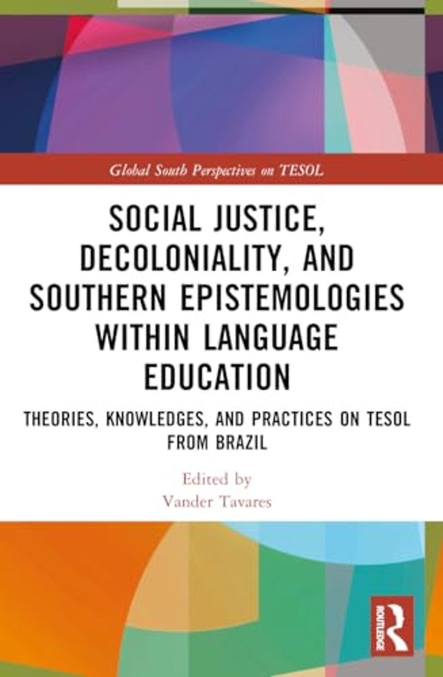 Social Justice, Decoloniality, and Southern Epistemologies within Language Education