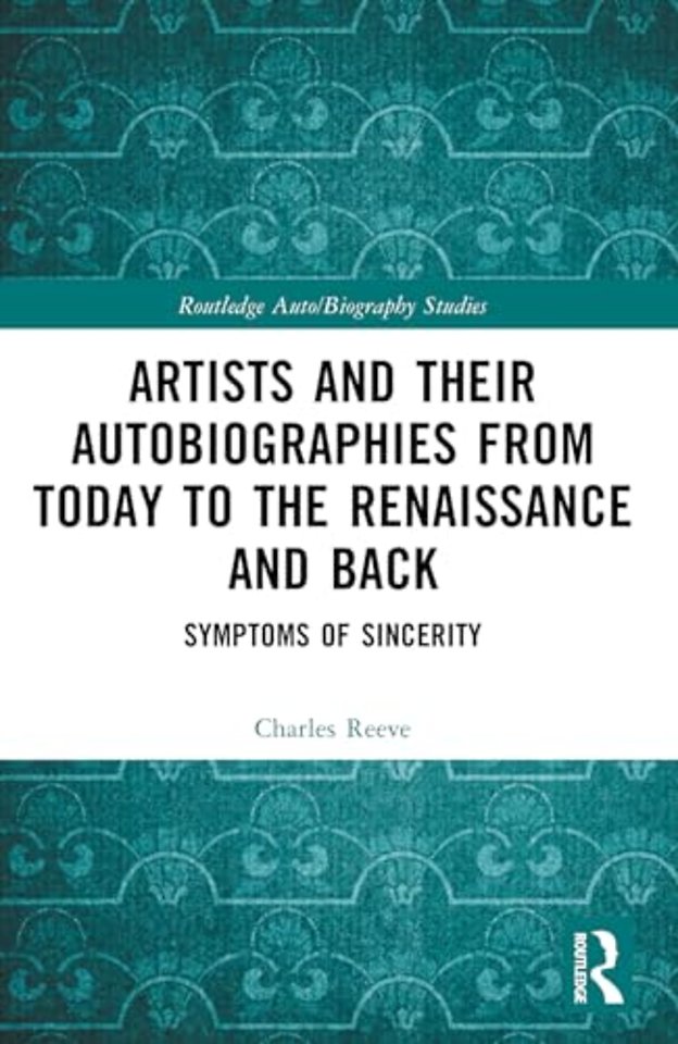 Artists and Their Autobiographies from Today to the Renaissance and Back