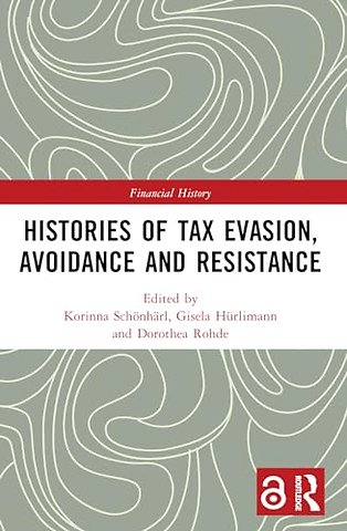 Histories of Tax Evasion, Avoidance and Resistance