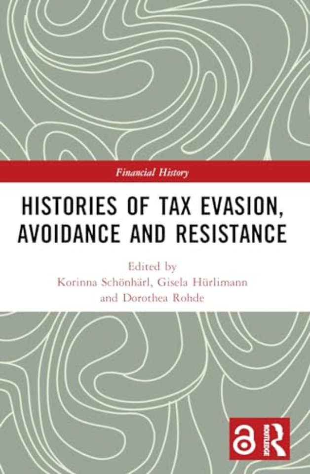 Histories of Tax Evasion, Avoidance and Resistance
