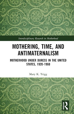 Mothering, Time, and Antimaternalism