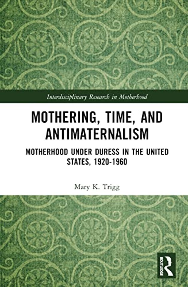 Mothering, Time, and Antimaternalism
