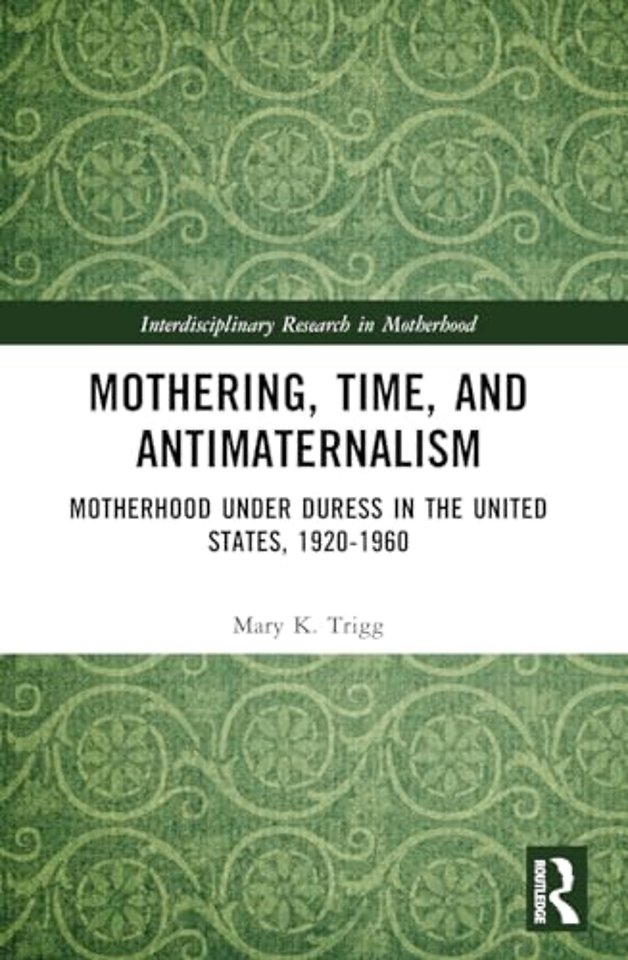 Mothering, Time, and Antimaternalism