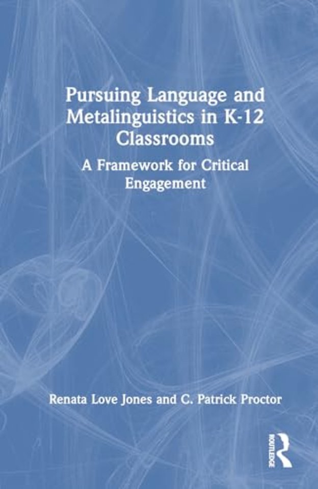 Pursuing Language and Metalinguistics in K–12 Classrooms