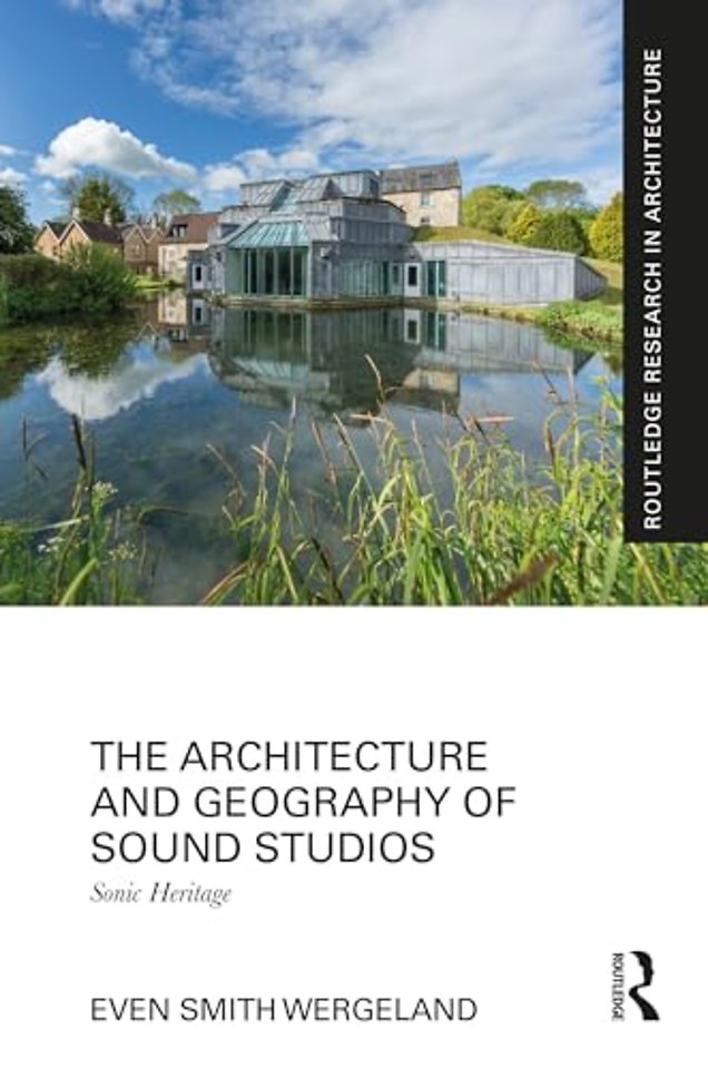 The Architecture and Geography of Sound Studios