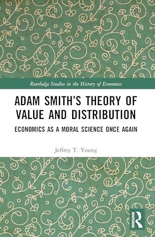 Adam Smith’s Theory of Value and Distribution