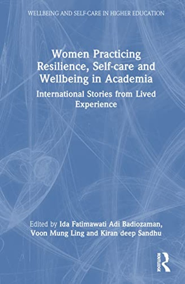 Women Practicing Resilience, Self-care and Wellbeing in Academia