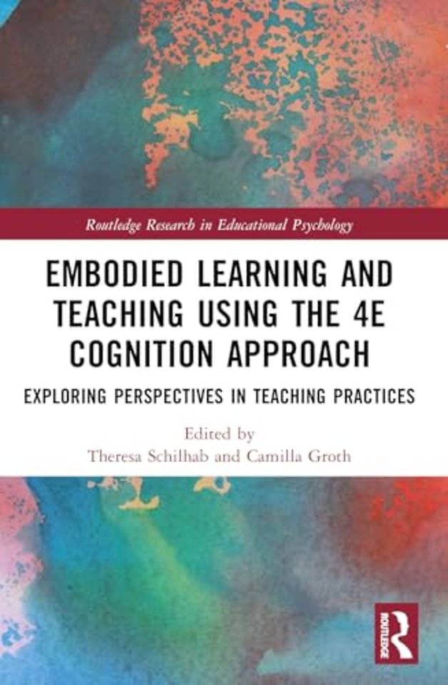 Embodied Learning and Teaching Using the 4E Cognition Approach