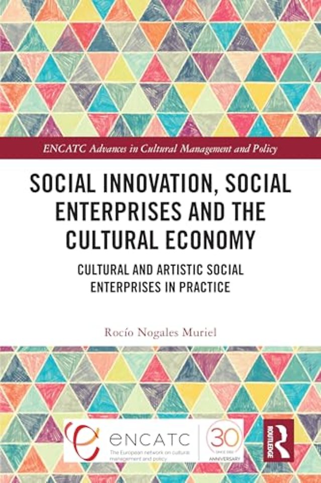 Social Innovation, Social Enterprises and the Cultural Economy