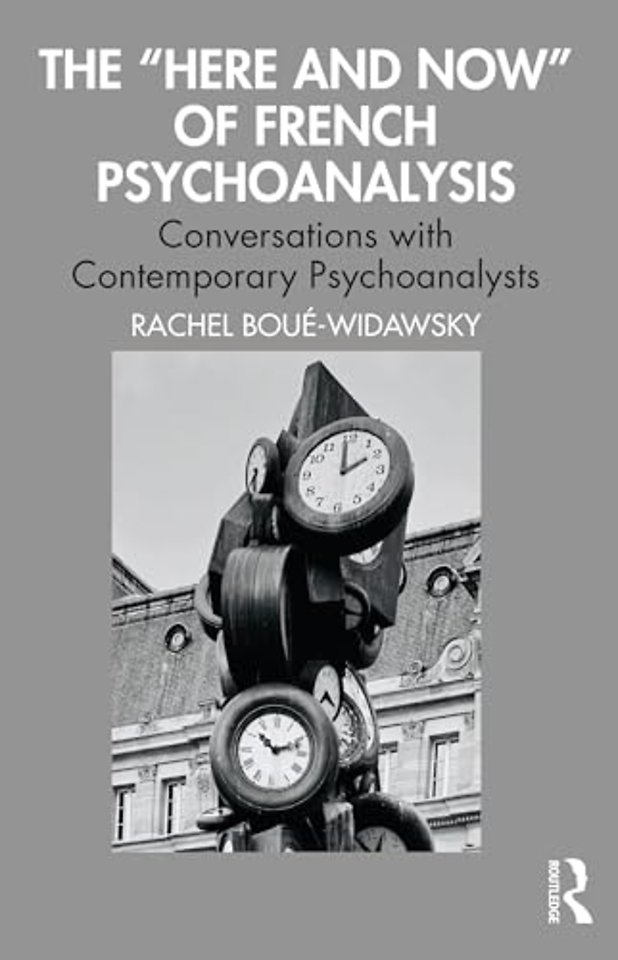 The “Here and Now” of French Psychoanalysis