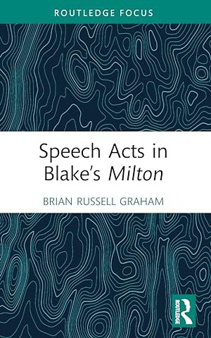 Speech Acts in Blake’s Milton