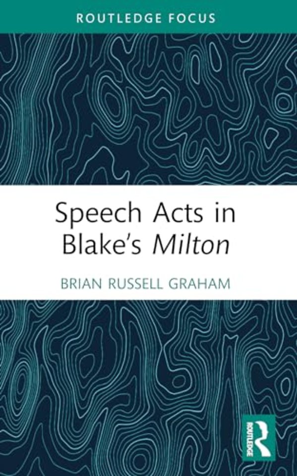 Speech Acts in Blake’s Milton