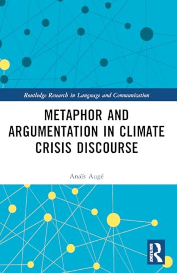 Metaphor and Argumentation in Climate Crisis Discourse