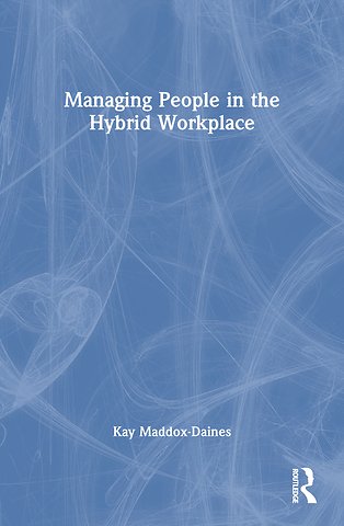 Managing People in the Hybrid Workplace