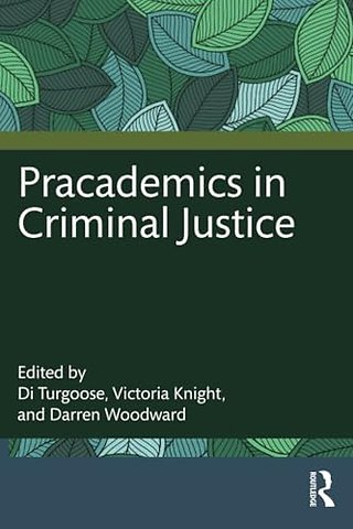 Pracademics in Criminal Justice
