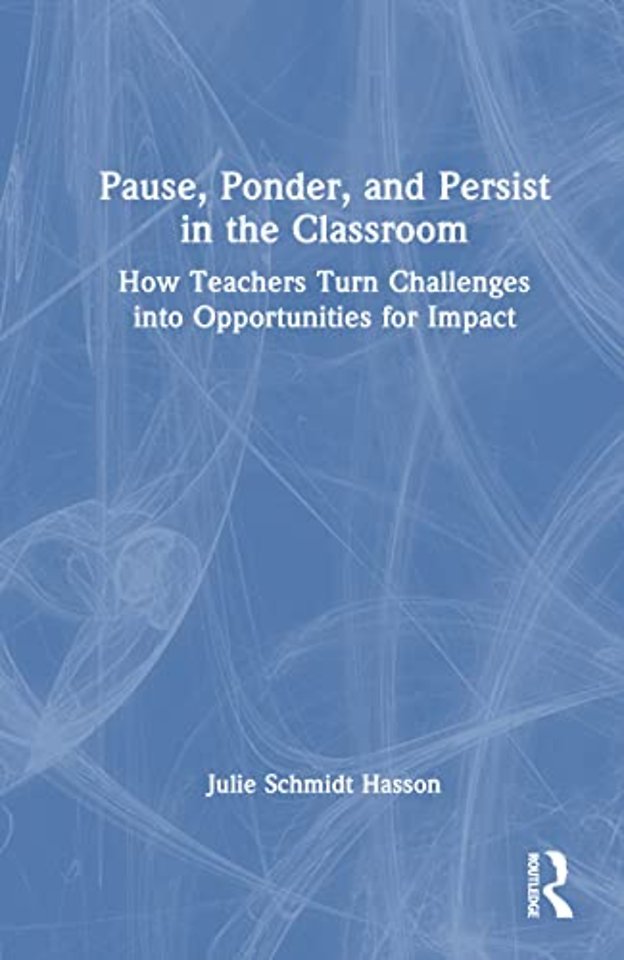 Pause, Ponder, and Persist in the Classroom