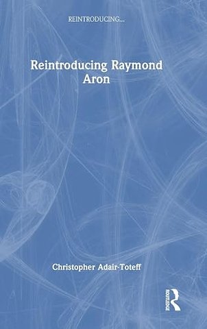 Reintroducing Raymond Aron