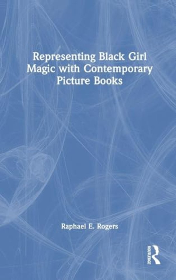 Representing Black Girl Magic with Contemporary Picture Books