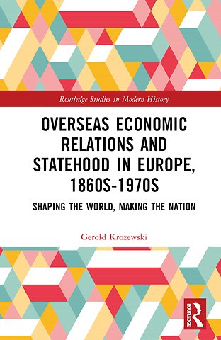Overseas Economic Relations and Statehood in Europe, 1860s–1970s