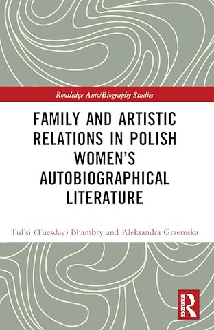 Family and Artistic Relations in Polish Women’s Autobiographical Literature