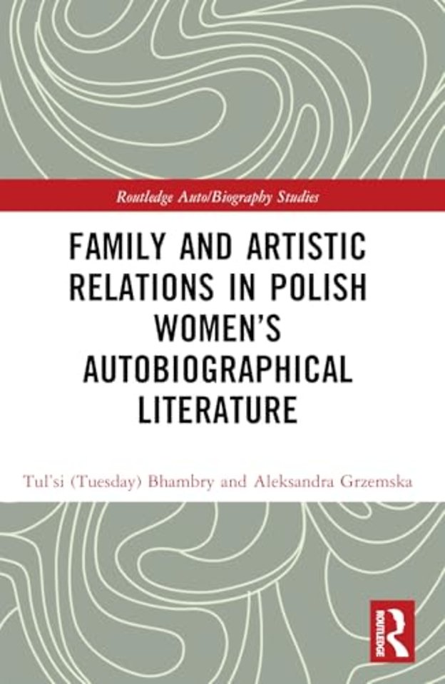 Family and Artistic Relations in Polish Women’s Autobiographical Literature
