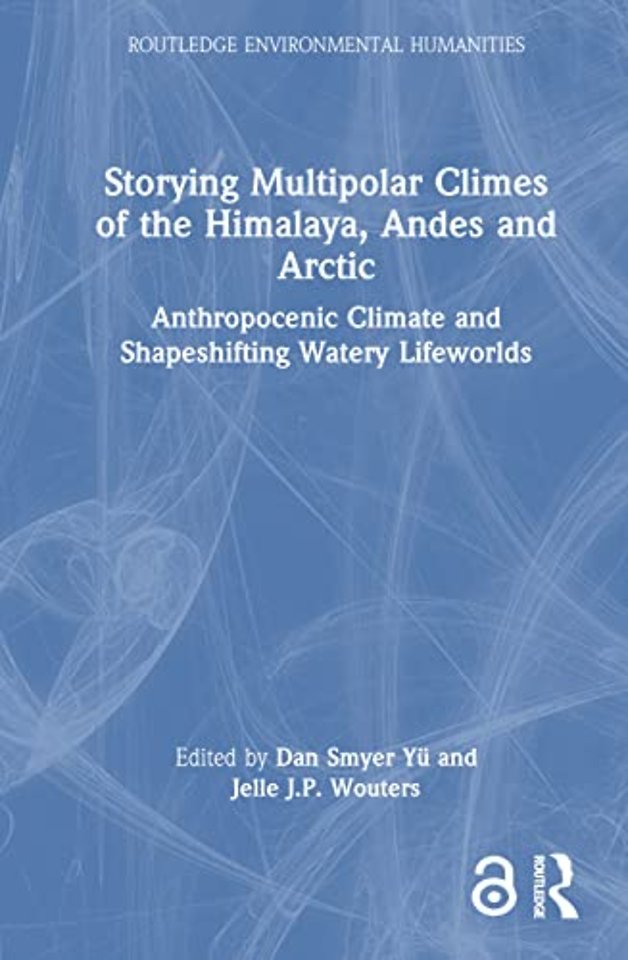 Storying Multipolar Climes of the Himalaya, Andes and Arctic