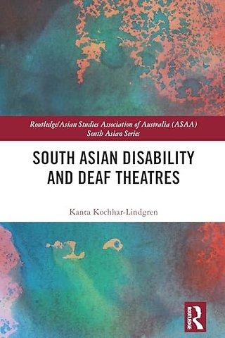 South Asian Disability and Deaf Theatres