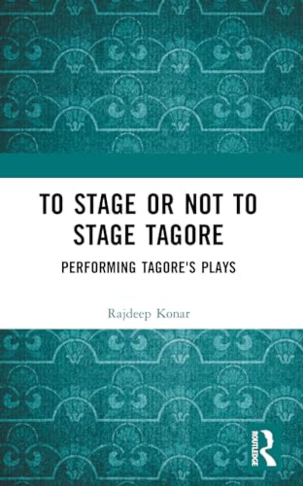 To Stage or Not to Stage Tagore
