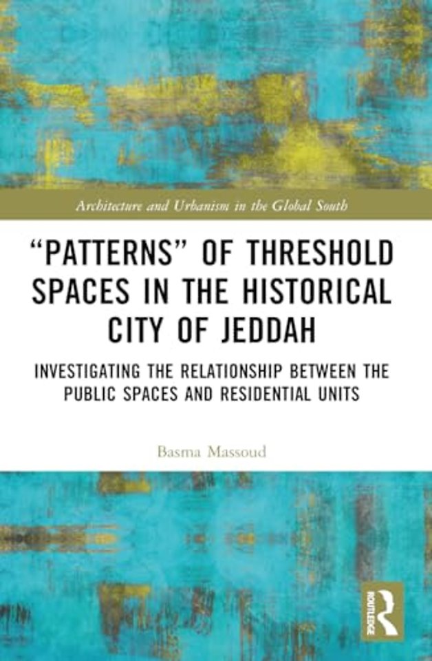 “Patterns” of Threshold Spaces in the Historical City of Jeddah