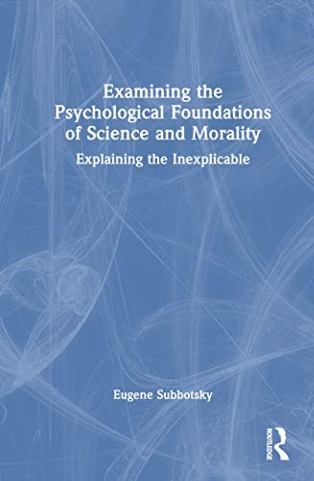 Examining the Psychological Foundations of Science and Morality
