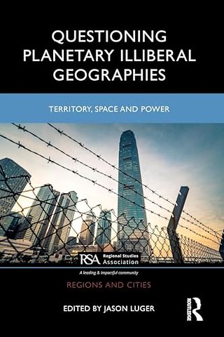 Questioning Planetary Illiberal Geographies