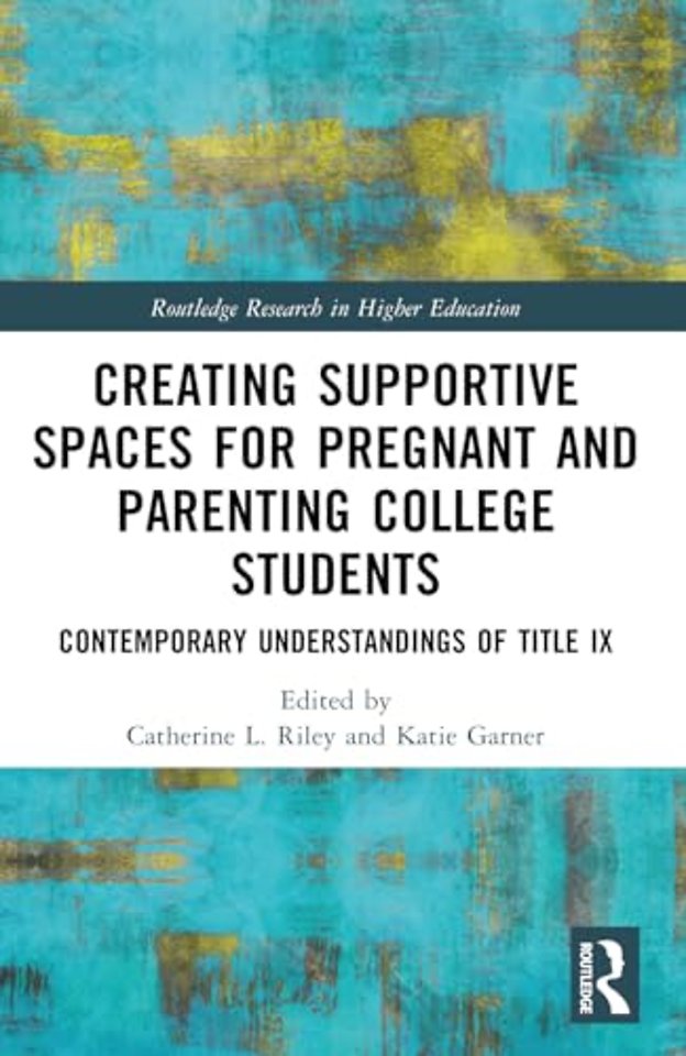 Creating Supportive Spaces for Pregnant and Parenting College Students