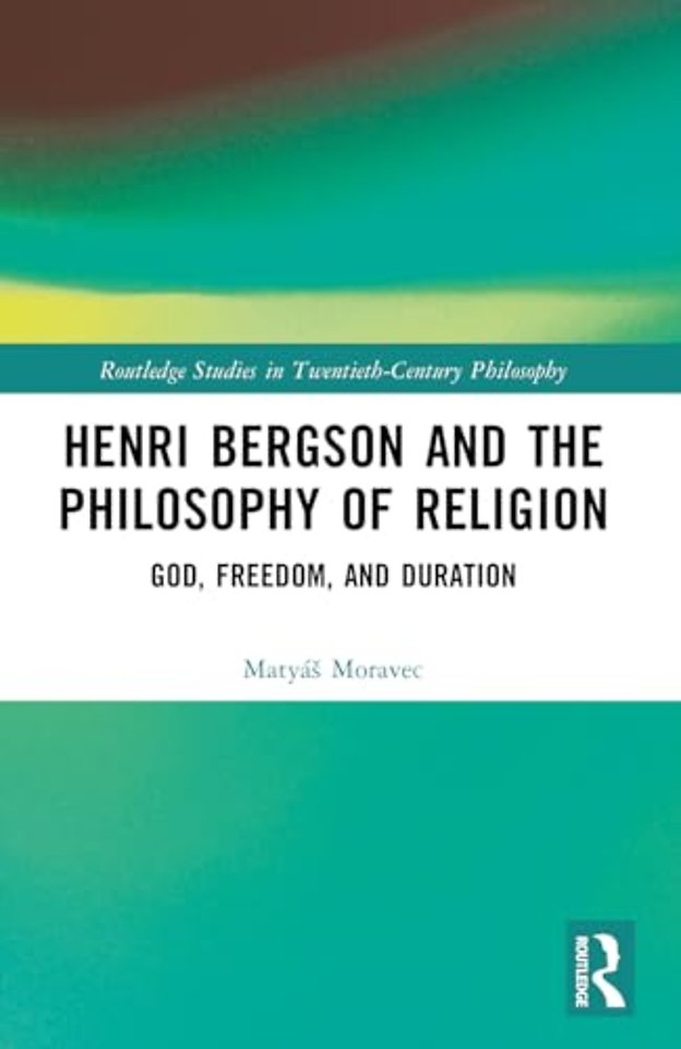 Henri Bergson and the Philosophy of Religion