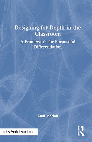 Designing for Depth in the Classroom