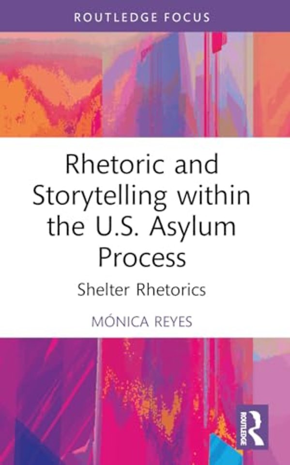 Rhetoric and Storytelling within the U.S. Asylum Process