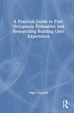 Practical Guide to Post-Occupancy Evaluation and Researching Building User Experience