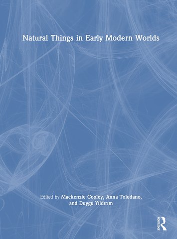 Natural Things in Early Modern Worlds