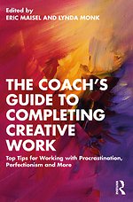 The Coach's Guide to Completing Creative Work The Coach's Guide to Completing Creative Work