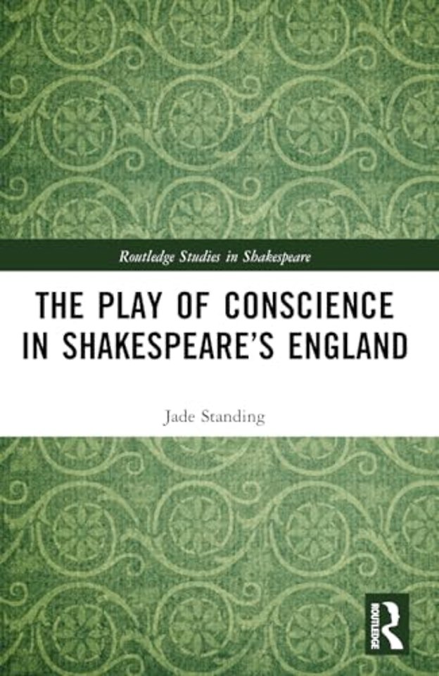The Play of Conscience in Shakespeare’s England
