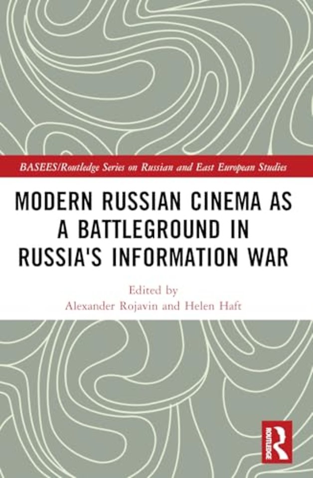 Modern Russian Cinema as a Battleground in Russia's Information War