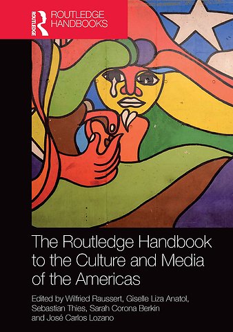 Routledge Handbook to the Culture and Media of the Americas