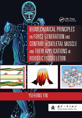 Biomechanical Principles on Force Generation and Control of Skeletal Muscle and their Applications in Robotic Exoskeleton